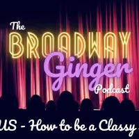 PODCAST: THE BROADWAY GINGER Team Dissects How to be a Classy Fangirl on This Week's…