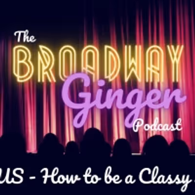 PODCAST: THE BROADWAY GINGER Team Dissects How to be a Classy Fangirl on This Week's Episode