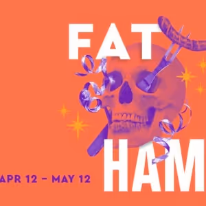 Spotlight: FAT HAM at Seattle Rep