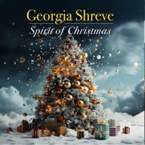 Georgia Shreve Releases 'SPIRIT OF CHRISTMAS' Album