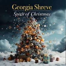 Georgia Shreve Releases 'SPIRIT OF CHRISTMAS' Album