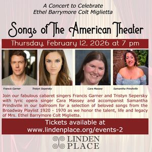  Linden Place Ballroom to Present Tribute Concert Honoring Ethel Barrymore Colt Miglietta