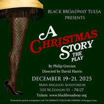 Black Broadway Tulsa Will Present First All-Black Production Of A CHRISTMAS STORY: THE PLAY