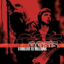 Oasis to Release 25th Anniversary Editions of 'Familiar To Millions' Live Album
