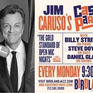 Review: JIM CARUSO'S CAST PARTY Open Mic at Birdland Means Much Mirth and Music for…