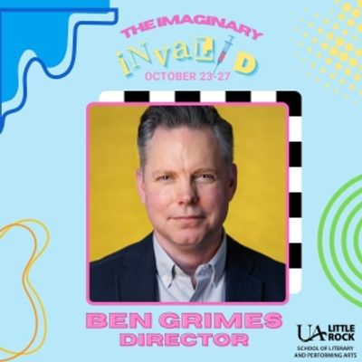 Interview: Ben Grimes of IMAGINARY INVALID AND THE BREACH at UALR Theatre And Arkansas Repertory Theatre