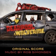 DEADPOOL & WOLVERINE Original Motion Picture Soundtrack and Original Score Album Avai