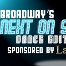 Broadway's Next on Stage: Dance Edition Returns for Season 2!