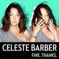 Celeste Barber Brings FINE, THANKS. to Playhouse Square in July