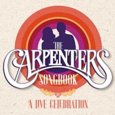 THE CARPENTERS SONGBOOK: A LIVE CELEBRATION to Play Fort Worth