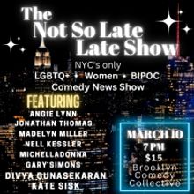 THE NOT SO LATE LATE SHOW to Play Brooklyn Comedy Collective in March