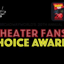 Wake Up With BWW 5/10: Theater Fans' Choice Awards Voting, Plus a Message From Shaina