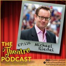 THE THEATRE PODCAST WITH ALAN SEALES PRESENTS Michael Riedel