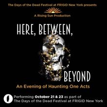 HERE BETWEEN AND BEYOND: AN EVENING OF HAUNTING ONE ACTS to Play The Kraine Theater N