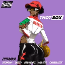 Hitmaka Shares 'Thot Box (remix) ft. Young MA, Dreezy, Mulatto, DreamDoll, Chinese…