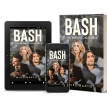 Mike Bartos Releases New Suspense Thriller BASH: LOVE, MADNESS, AND MURDER