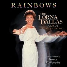 BWW Album Review: RAINBOWS THE LORNA DALLAS ALBUM Makes a Welcome Return To The Music