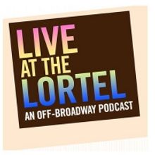 LIVE AT THE LORTEL Podcast Announces December Guests