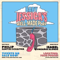 BABY JESSICA'S WELL-MADE PLAY to Open at Pipeline Theatre Company in February