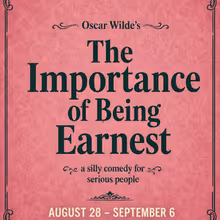 THE IMPORTANCE OF BEING EARNEST to be Presented at The Intrepid Theatre