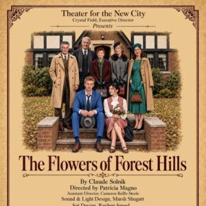 FLOWERS OF FOREST HILLS To Perform At Theater For The New City