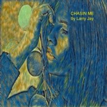 Country Singer Songwriter Larry Jay Releases New Song 'Chasin' Me'