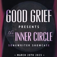 Good Grief to Present THE INNER CIRCLE, Songwriters' Showcase At TD Music Hall