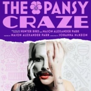 Hunter Bird and Mason Alexander Park's THE PANSY CRAZE is Coming to the Minetta Lane…