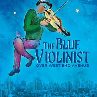 THE BLUE VIOLINIST OVER WEST END AVENUE to Open at Theatre Row