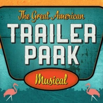 Review: THE GREAT AMERICAN TRAILER PARK MUSICAL at Castle Craig Players