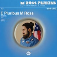 M Ross Perkins Releases New LP 'E Pluribus M Ross'