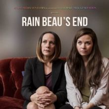 Premiere of RAIN BEAU'S END Launches with Live Q&A with the Cast and Crew