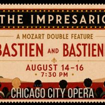 THE IMPRESARIO and BASTIEN AND BASTIENNE to Open at Chicago City Opera