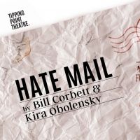 Tipping Point Theatre Presents HATE MAIL