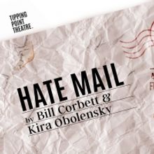 Tipping Point Theatre Presents HATE MAIL