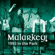 Northern Sky Presents MALARKEY! 1993 IN THE PARK