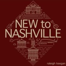 Raleigh Keegan Releases Brand-New Track 'New To Nashville'