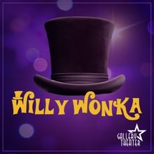 Roald Dahl's WILLY WONKA to Open at Gallery Theater