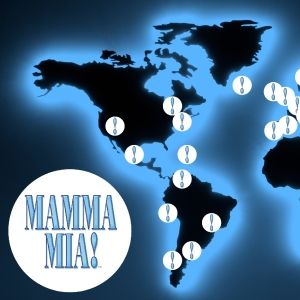 Where In the World Hasn't MAMMA MIA! Been?