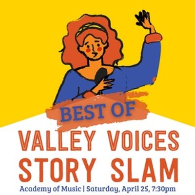 BEST OF VALLEY VOICES STORY SLAM Set For Academy Of Music Theatre