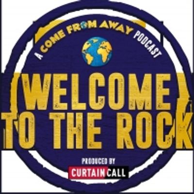 Curtain Call Podcast, BroadwayRadio Team Up for COME FROM AWAY Behind-the-Scenes Podcast Series