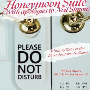 HONEYMOON SUITE (WITH APOLOGIES TO NEIL SIMON) Comes to 905 Cole Theatre