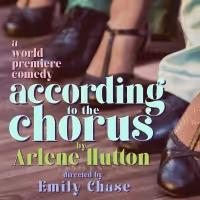 World Premiere of ACCORDING TO THE CHORUS by Arlene Hutton to Open The Road Theatre…