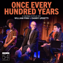 Listen: ONCE EVERY HUNDRED YEARS Song Cycle by William Finn Available Now