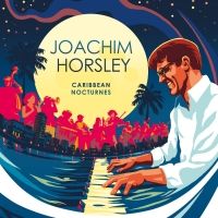 Joachim Horsley Launches Caribbean Nocturnes Album Interview
