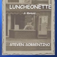 15th Anniversary Edition of Steven Sorrentino's LUNCHEONETTE: A MEMOIR is Now…