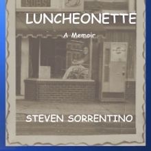 15th Anniversary Edition of Steven Sorrentino's LUNCHEONETTE: A MEMOIR is Now…