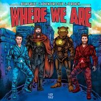 Bear Grillz, Adventure Club and JT Roach Celebrate Life on 'Where We Are'