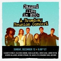 State Theatre New Jersey Presents JAGGED LIVE IN NYC: A BROADWAY REUNION CONCERT