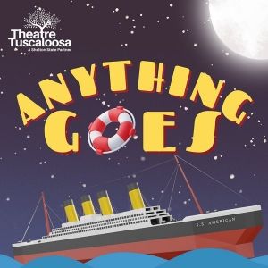 Theatre Tuscaloosa's ANYTHING GOES Moves to The Bama Theatre